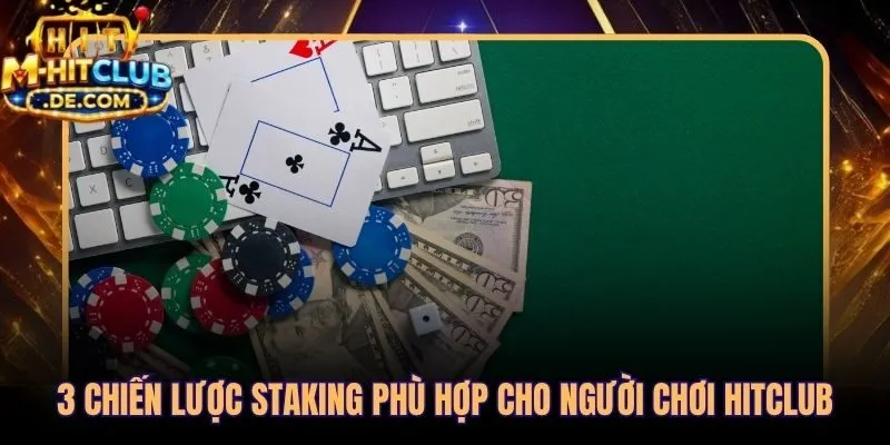 Ba chiến lược staking với điểm mạnh riêng cho từng nhóm người chơi