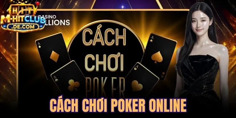 Cách Chơi Poker Online