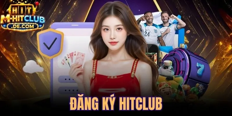 Đăng Ký Hitclub