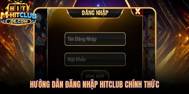 Quy trình đăng nhập Hitclub chính thức trên mọi thiết bị