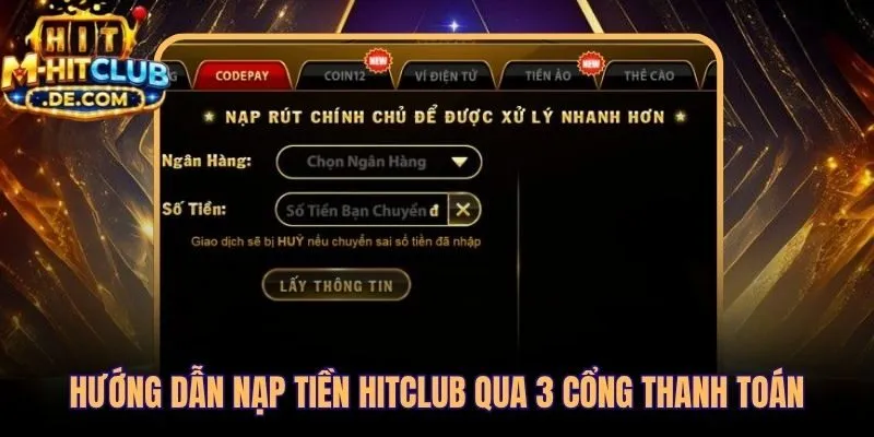 Quy trình nạp tiền Hitclub tức thì qua ba cổng chính thức
