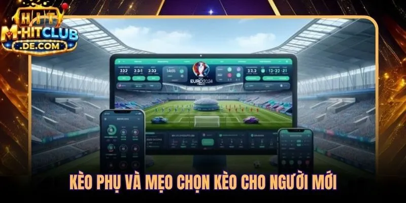 Kèo phụ đa dạng và mẹo chọn đúng các loại kèo bóng đá