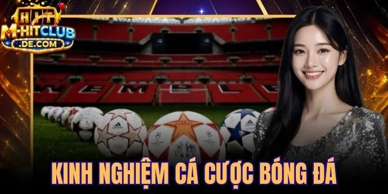 Kinh Nghiệm Cá Cược Bóng Đá