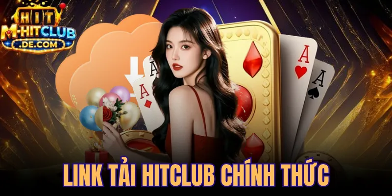 Link Tải Hitclub Chính Thức