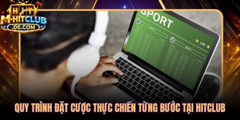 4 bước đặt kèo có hệ thống tại Hitclub theo quy trình thực chiến