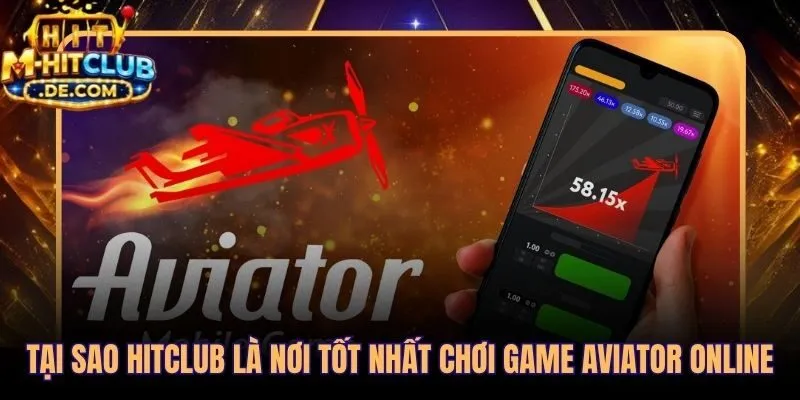 Hitclub nền tảng game Aviator chính hãng Spribe với DAU